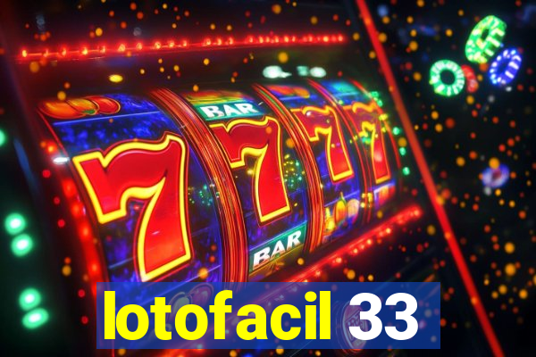 lotofacil 33